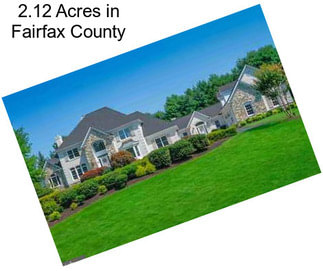 2.12 Acres in Fairfax County