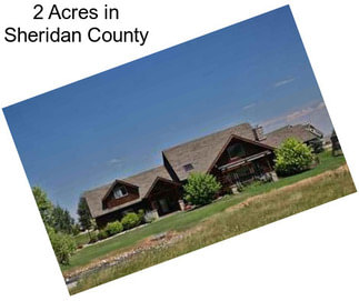 2 Acres in Sheridan County