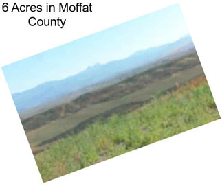 6 Acres in Moffat County