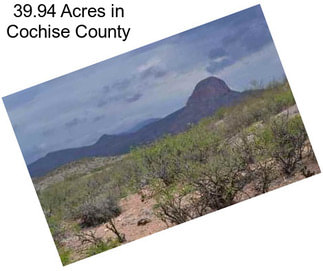 39.94 Acres in Cochise County