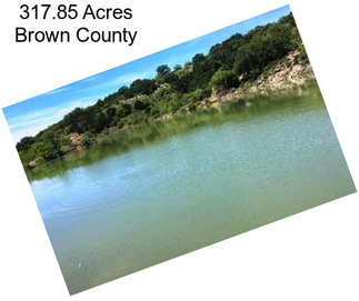 317.85 Acres Brown County