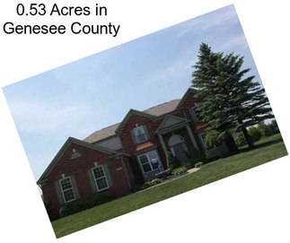 0.53 Acres in Genesee County