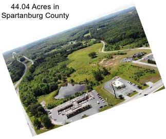 44.04 Acres in Spartanburg County