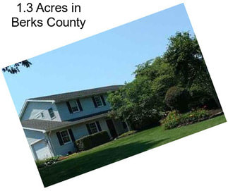 1.3 Acres in Berks County