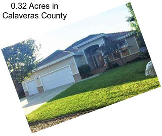0.32 Acres in Calaveras County