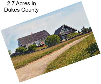 2.7 Acres in Dukes County