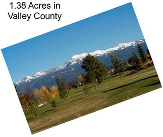 1.38 Acres in Valley County