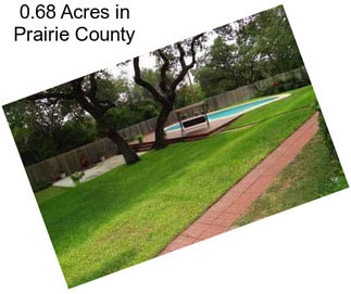 0.68 Acres in Prairie County