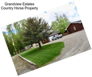 Grandview Estates Country Horse Property