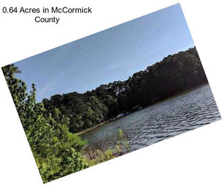 0.64 Acres in McCormick County
