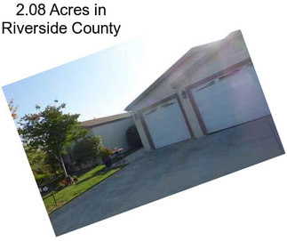 2.08 Acres in Riverside County