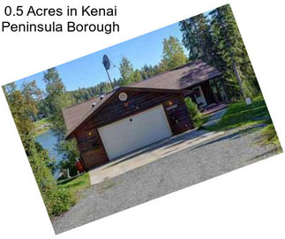 0.5 Acres in Kenai Peninsula Borough