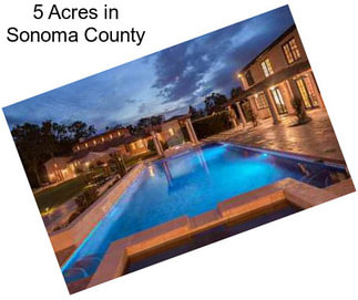 5 Acres in Sonoma County