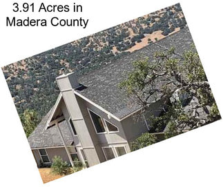 3.91 Acres in Madera County