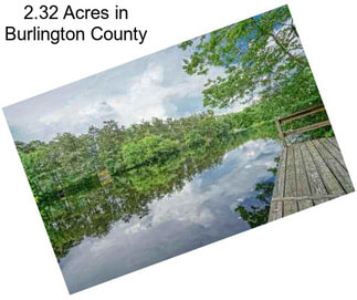 2.32 Acres in Burlington County