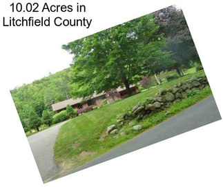 10.02 Acres in Litchfield County