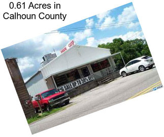 0.61 Acres in Calhoun County