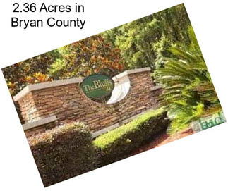 2.36 Acres in Bryan County