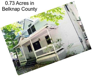 0.73 Acres in Belknap County