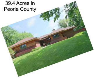 39.4 Acres in Peoria County