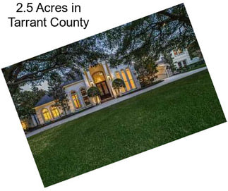 2.5 Acres in Tarrant County