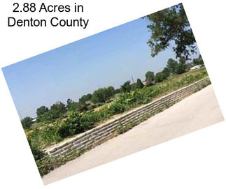 2.88 Acres in Denton County