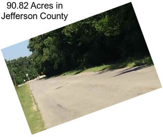 90.82 Acres in Jefferson County