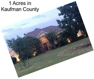 1 Acres in Kaufman County