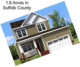 1.8 Acres in Suffolk County