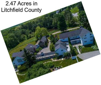 2.47 Acres in Litchfield County