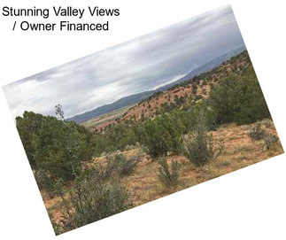 Stunning Valley Views / Owner Financed