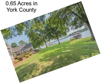 0.65 Acres in York County