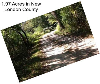 1.97 Acres in New London County