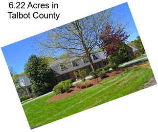 6.22 Acres in Talbot County