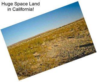 Huge Space Land in California!