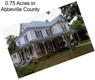 0.75 Acres in Abbeville County
