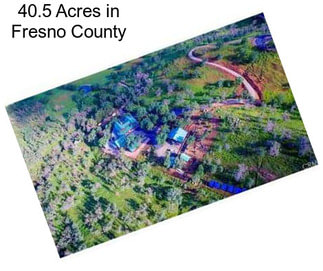 40.5 Acres in Fresno County