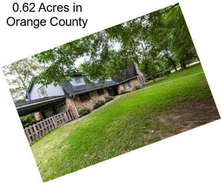 0.62 Acres in Orange County