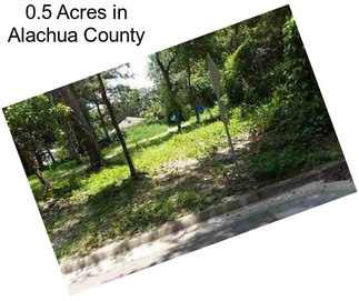 0.5 Acres in Alachua County