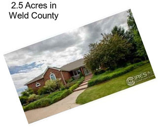 2.5 Acres in Weld County