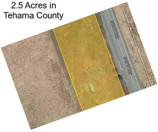 2.5 Acres in Tehama County