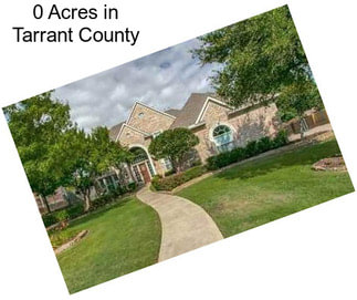 0 Acres in Tarrant County