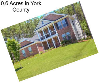 0.6 Acres in York County
