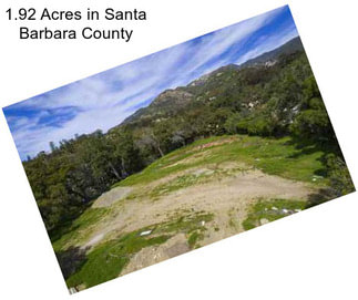 1.92 Acres in Santa Barbara County