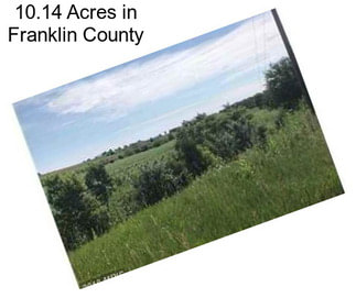 10.14 Acres in Franklin County