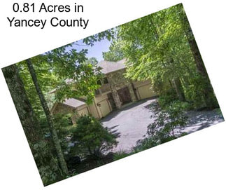 0.81 Acres in Yancey County