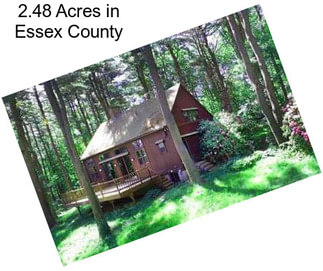 2.48 Acres in Essex County