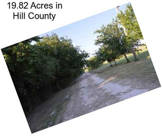 19.82 Acres in Hill County