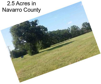 2.5 Acres in Navarro County