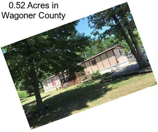 0.52 Acres in Wagoner County